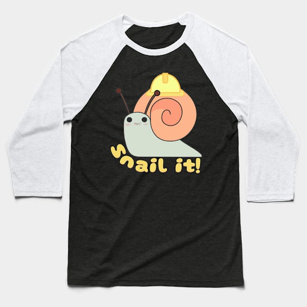 Snail It Funny Quote V3 Baseball T-Shirt by Family journey with God